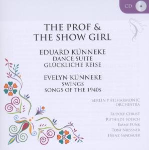 Eduard Kunneke / Evelyn Kunneke · The Prof And The Showgirl (CD) (2011)