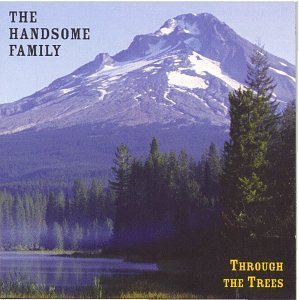 Through the Trees - Handsome Family - Music - Loose - 5029432000520 - April 6, 1998