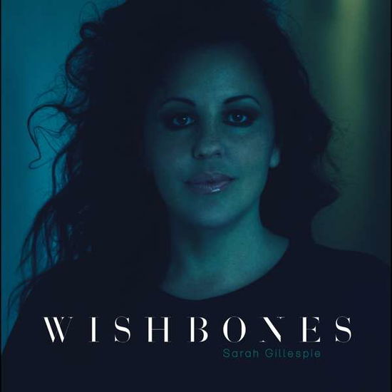 Wishbones - Sarah Gillespie - Musique - WEATHERBOX - 5038622139520 - 26 octobre 2018