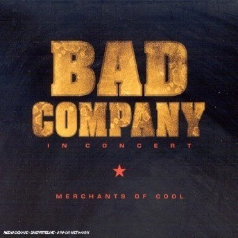 Cover for Bad Company · In Concert - Merchants Of Cool (CD) (2002)