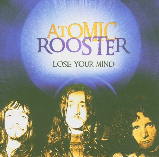 Cover for Atomic Rooster · Lose Your Mind (CD) (2010)