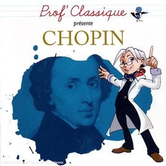 Cover for Chopin · Chopin: Prof Classique Chopin (CD)