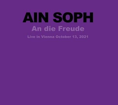 An Die Freude (live In Vienna 2021) - Ain Soph - Music - KLANGGALERIE - 5052571200520 - February 24, 2023