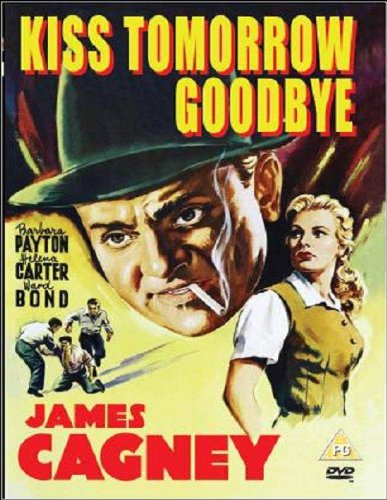 Kiss Tomorrow Goodbye - Gordon Douglas - Movies - FANFARE - 5060195360520 - August 31, 2009