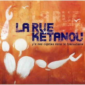 Cover for La Rue Ketanou · Y'a Des Cigales Dans La Fourmiliere (CD)