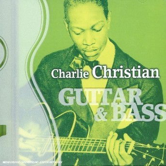 Christian Charlie - Guitar & Bass - Charlie Christian - Musikk - Sony - 5099751711520 - 