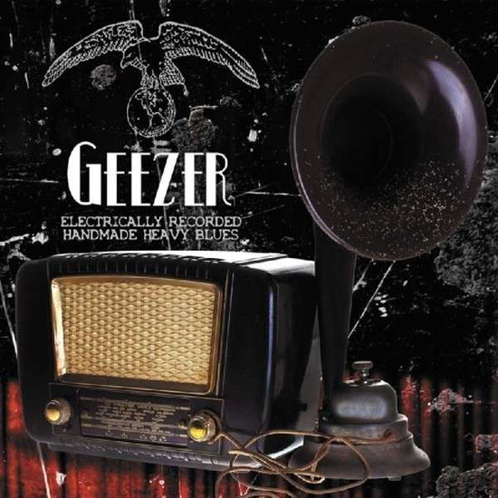 Cover for Geezer · Electrically Recorded Handmade Heavy Blues (CD) [Digipak] (2013)