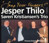 Snap Your Fingers - Jesper Thilo - Música - SAB - 5708564400520 - 22 de fevereiro de 2006