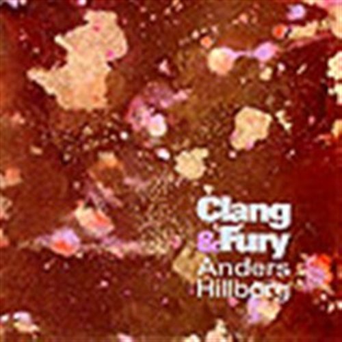 Cover for Hillborg Anders · Clang &amp; Fury (CD) (1992)