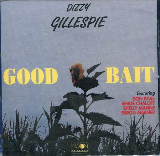 Good Bait - Dizzy Gillespie - Muziek - Moon - 8012786108520 - 23 maart 2018