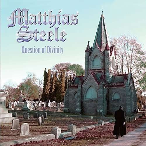 Cover for Matthias Steele · Question Of Divinity (CD) (2016)