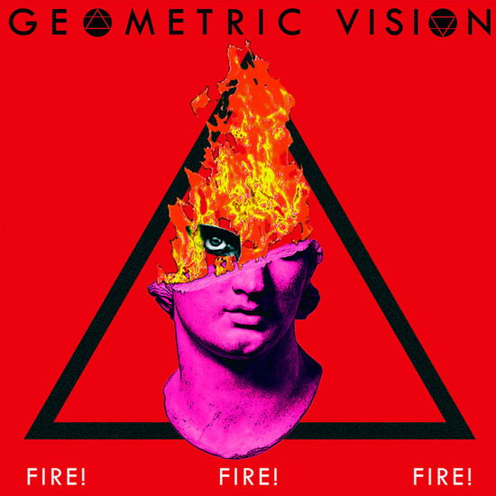 Cover for Geometric Vision · Fire! Fire! Fire! (CD) (2021)