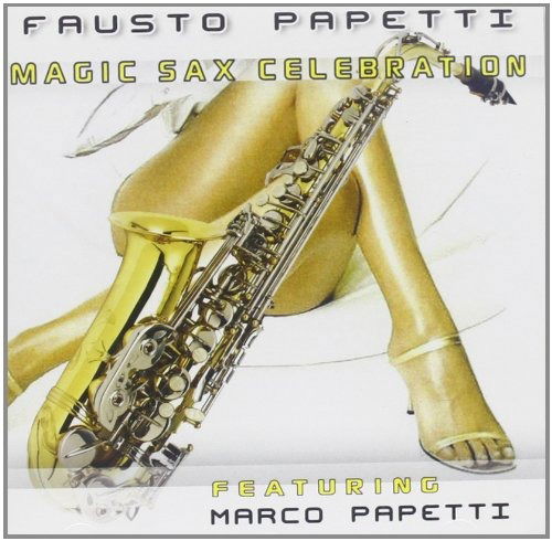 Magic Sax Celebration - Papetti Fausto Feat. Papetti Marco - Music - Azzurra - 8028980356520 - September 20, 2009