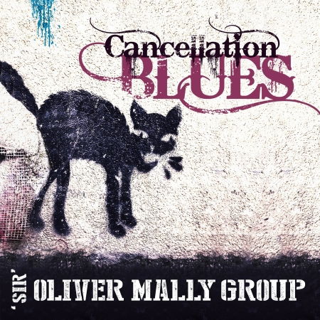 Cover for Sir Oliver Mally · Cancellation Blues (CD)