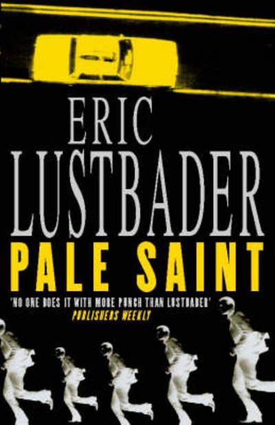 Pale Saint - Eric Lustbader - Bøger - HarperCollins Publishers - 9780002256520 - 7. juni 1999