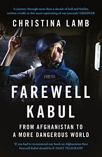 Cover for Christina Lamb · Farewell Kabul: From Afghanistan to a More Dangerous World (Paperback Book) (2016)