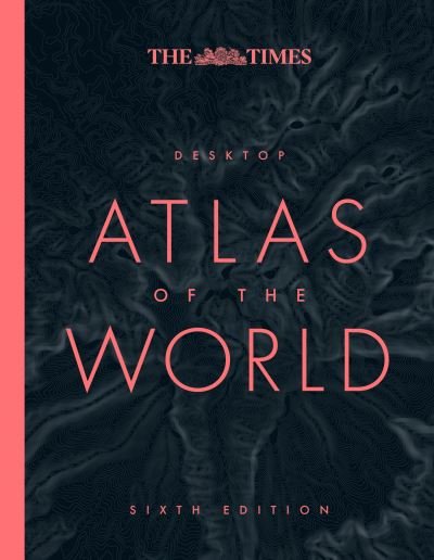 Cover for Times Atlases · The Times Desktop Atlas of the World (Hardcover Book) [6 Revised edition] (2024)