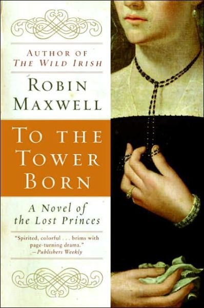 Cover for Robin Maxwell · To the Tower Born (Pocketbok) [Reprint edition] (2006)