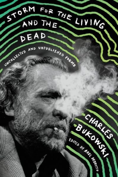 Cover for Charles Bukowski · Storm for the Living and the Dead: Uncollected and Unpublished Poems (Paperback Bog) (2019)