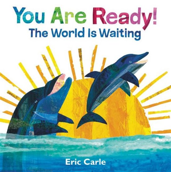 Cover for Eric Carle · You Are Ready!: The World Is Waiting (Inbunden Bok) (2020)