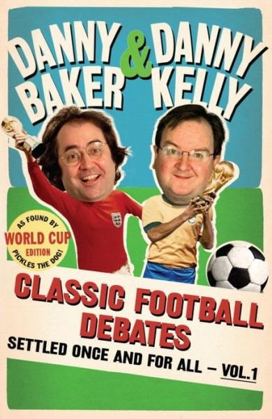 Cover for Danny Baker · Classic Football Debates Settled Once and For All, Vol.1 (Paperback Book) (2010)
