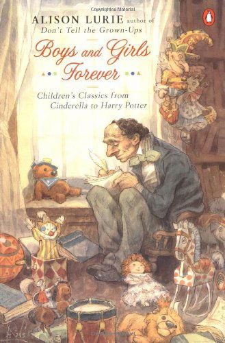 Boys and Girls Forever: Children's Classics from Cinderella to Harry Potter - Alison Lurie - Livros - Penguin Books - 9780142002520 - 31 de dezembro de 2002