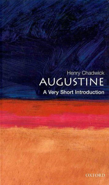 Cover for Chadwick, Henry (Formerly Regius Professor Emeritus of Divinity, Formerly Regius Professor Emeritus of Divinity, University of Cambridge) · Augustine: A Very Short Introduction - Very Short Introductions (Paperback Bog) (2001)