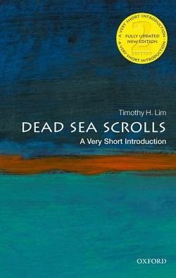 Cover for Lim, Timothy H. (Professor of Hebrew Bible &amp; Second Temple Judaism, University of Edinburgh) · The Dead Sea Scrolls: A Very Short Introduction - Very Short Introductions (Paperback Bog) [2 Revised edition] (2017)