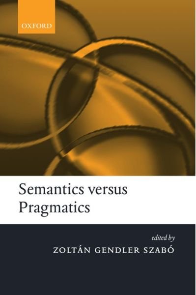Cover for Szabo · Semantics versus Pragmatics (Paperback Bog) (2005)
