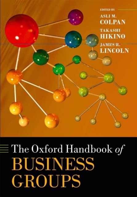 Cover for Asli M Colpan · The Oxford Handbook of Business Groups - Oxford Handbooks (Pocketbok) (2012)