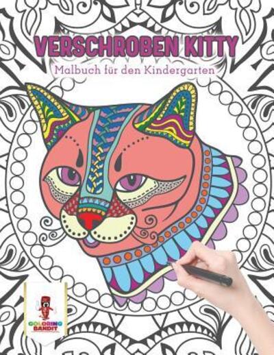 Cover for Coloring Bandit · Verschroben Kitty : Malbuch für den Kindergarten (Paperback Book) (2017)