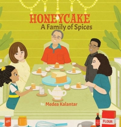 Cover for Medea Kalantar · Honeycake: A Family Of Spices - Honeycake (Hardcover Book) (2019)