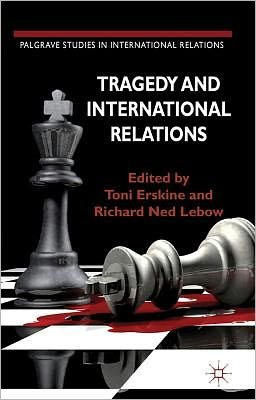 Cover for Erskine, Toni, Dr · Tragedy and International Relations - Palgrave Studies in International Relations (Hardcover Book) (2012)