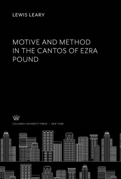Cover for Lewis Leary · Motive and Method in the Cantos of Ezra Pound (Gebundenes Buch)