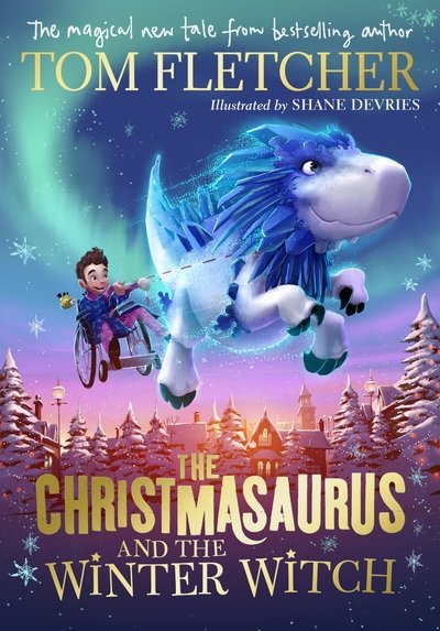 Cover for Tom Fletcher · The Christmasaurus and the Winter Witch (Hardcover Book) (2019)