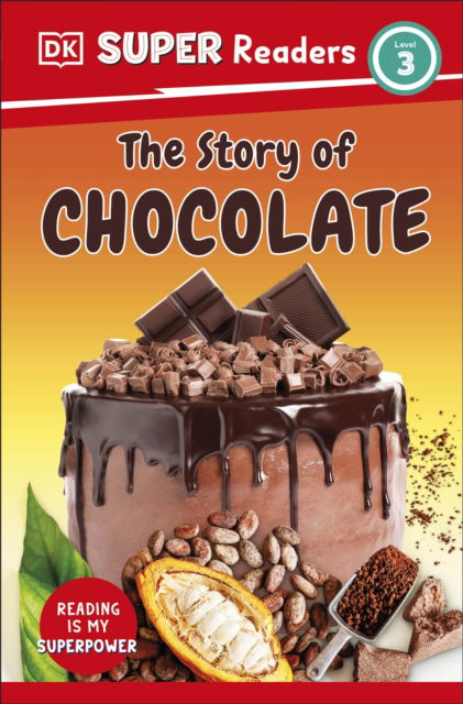 Cover for Dk · DK Super Readers Level 3 The Story of Chocolate - DK Super Readers (Paperback Book) (2025)