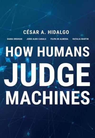 Cover for Cesar A. Hidalgo · How Humans Judge Machines (Hardcover Book) (2021)