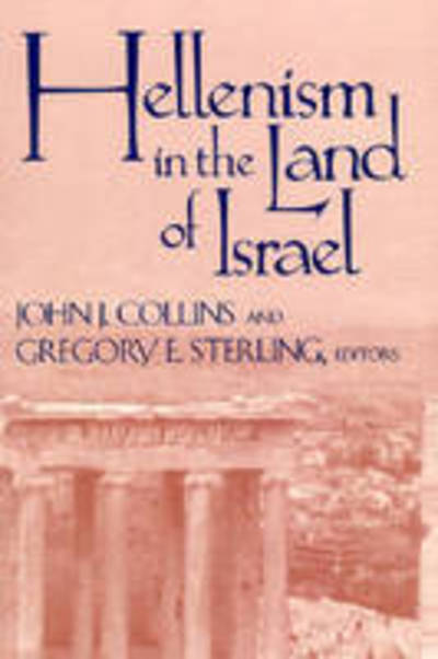 Cover for John J Collins · Hellenism in the Land of Israel - Christianity and Judaism in Antiquity (Paperback Book) (2001)