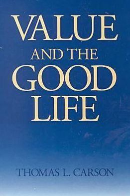 Cover for Thomas L. Carson · Value and the Good Life (Hardcover Book) (2000)