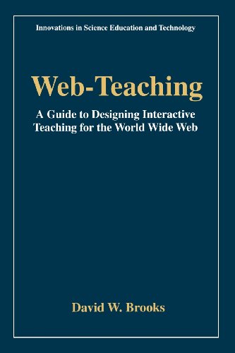 Cover for David W. Brooks · Web-Teaching: A Guide to Designing Interactive Teaching for the World Wide Web - Innovations in Science Education and Technology (Paperback Book) [1997 edition] (1997)