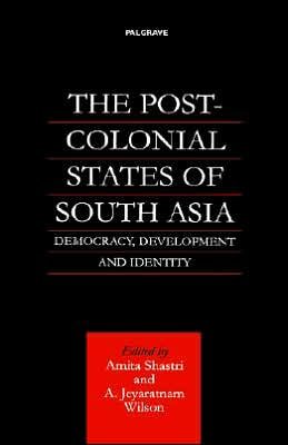 Cover for Na Na · The Post-Colonial States of South Asia: Democracy, Development and Identity (Gebundenes Buch) [2001 edition] (2001)