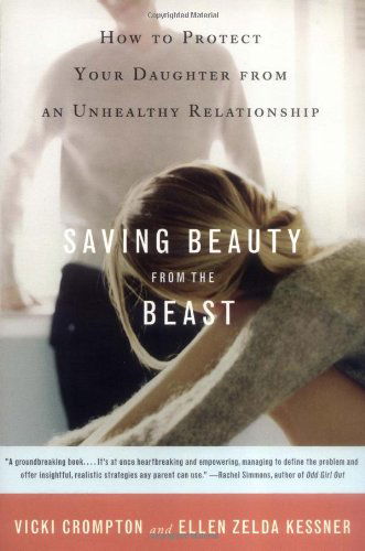 Cover for Ellen Z Kessner · Saving Beauty from the Beast: How to Protect Your Daughter from an Unhealthy Relationship (Paperback Book) (2004)