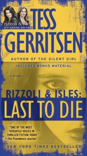 Cover for Tess Gerritsen · Last to Die (With Bonus Short Story John Doe): a Rizzoli &amp; Isles Novel (Paperback Bog) [1st edition] (2013)