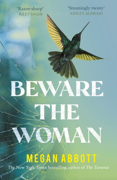 Beware the Woman: The twisty, unputdownable new thriller about family secrets by the New York Times bestselling author - Megan Abbott - Books - Little, Brown Book Group - 9780349012520 - May 7, 2024