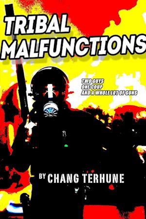 Cover for Chang Terhune · Tribal Malfunctions (Book) (2016)