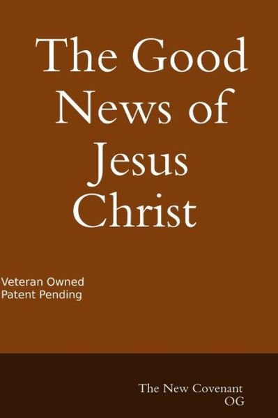 Cover for Daniel Hernandez · Good News of Jesus Christ the New Covenant (Book) (2019)