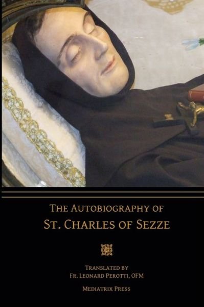 Cover for Mediatrix Press · Autobiography of St. Charles of Sezze (Buch) (2019)