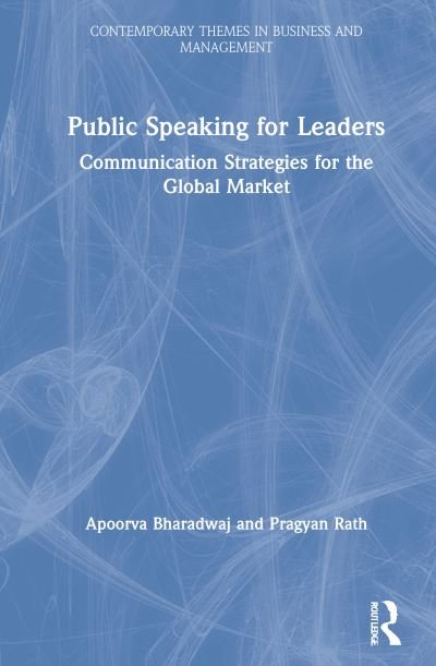Cover for Bharadwaj, Apoorva (GBP is best for India located banks) · Public Speaking for Leaders: Communication Strategies for the Global Market - Contemporary Themes in Business and Management (Inbunden Bok) (2021)