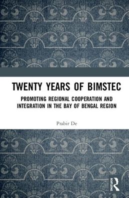 Cover for Prabir De · Twenty Years of BIMSTEC: Promoting Regional Cooperation and Integration in the Bay of Bengal Region (Hardcover Book) (2019)