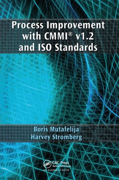 Cover for Mutafelija, Boris (Fairfax, Virginia, USA) · Process Improvement with CMMI® v1.2 and ISO Standards (Paperback Bog) (2019)